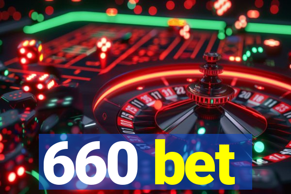 660 bet